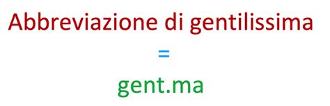 gentilissima abbreviazione|egregio dottore.